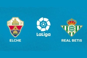 西甲 埃尔切VS贝蒂斯 西甲 埃尔切VS贝蒂斯