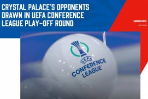 官方:水晶宫欧协联附加赛对手揭晓,对阵腓特烈斯塔或中日德兰 官方:水晶宫欧协联附加赛对手揭晓,对阵腓特烈斯塔或中日德兰